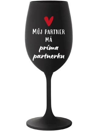 MŮJ PARTNER MÁ PRIMA PARTNERKU - černá sklenice na víno 350 ml