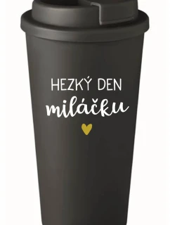 HEZKÝ DEN MILÁČKU - černý termohrnek 475 ml