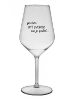 ...PRETOŽE BYŤ SVOKOR NIE JE PRDEL... - priehľadný nerozbitný pohár na víno 470 ml ...PRETOŽE BYŤ SVOKOR NIE JE PRDEL... - priehľadný nerozbitný pohár na víno 470 ml