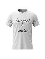 Dámské bavlněné tričko s potiskem - ALERGICKÁ NA IDIOTY - bílé