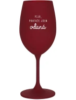 PIJU, PROTOŽE JSEM VDANÁ - bordo sklenice na víno 350 ml PIJU, PROTOŽE JSEM VDANÁ - bordo sklenice na víno 350 ml