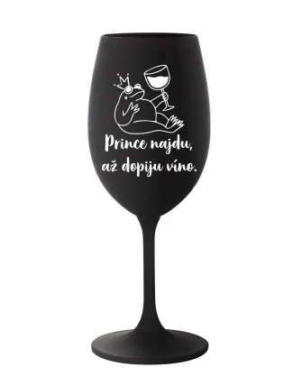 PRINCE NAJDU, AŽ DOPIJU VÍNO. - černá sklenice na víno 350 ml PRINCE NAJDU, AŽ DOPIJU VÍNO. - černá sklenice na víno 350 ml