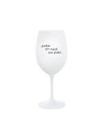 PROTOŽE BÝT MALÍŘ NENÍ PRDEL - bílá  sklenice na víno 350 ml
