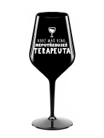 KDYŽ MÁŠ VÍNO, NEPOTŘEBUJEŠ TERAPEUTA - černá nerozbitná sklenice na víno 470 ml KDYŽ MÁŠ VÍNO, NEPOTŘEBUJEŠ TERAPEUTA - černá nerozbitná sklenice na víno 470 ml