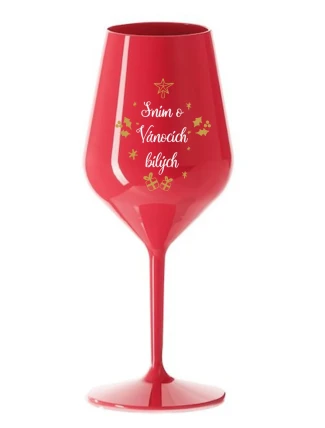 SNÍM O VÁNOCÍCH BÍLÝCH - červená nerozbitná sklenice na víno 470 ml SNÍM O VÁNOCÍCH BÍLÝCH - červená nerozbitná sklenice na víno 470 ml