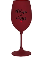 MILUJU & VÍNUJU - bordo sklenice na víno 350 ml