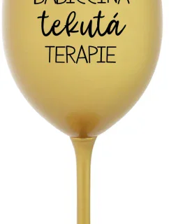 BABIČČINA TEKUTÁ TERAPIE - zlatá sklenice na víno 350 ml