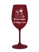 PRINCE NAJDU, AŽ DOPIJU VÍNO. - bordó sklenice na víno 350 ml PRINCE NAJDU, AŽ DOPIJU VÍNO. - bordó sklenice na víno 350 ml