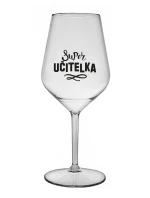 SUPER UČITELKA - čirá nerozbitná sklenice na víno 470 ml SUPER UČITELKA - čirá nerozbitná sklenice na víno 470 ml