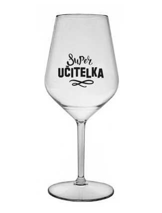 SUPER UČITELKA - čirá nerozbitná sklenice na víno 470 ml SUPER UČITELKA - čirá nerozbitná sklenice na víno 470 ml