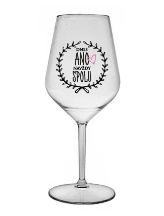 DNES ANO, NAVŽDY SPOLU - čirá nerozbitná sklenice na víno 470 ml DNES ANO, NAVŽDY SPOLU - čirá nerozbitná sklenice na víno 470 ml