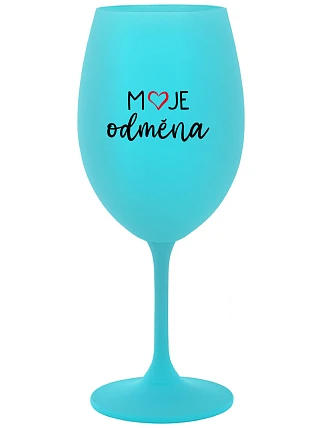 MOJE ODMĚNA - tyrkysová sklenice na víno 350 ml