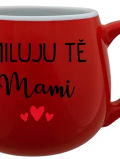 MILUJU TĚ MAMI - červený keramický hrníček 300 ml