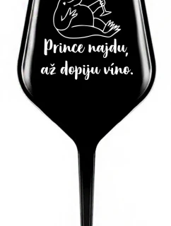 PRINCE NAJDU, AŽ DOPIJU VÍNO. - černá nerozbitná sklenice na víno 470 ml