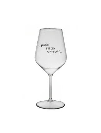 PROTOŽE BÝT CEO NENÍ PRDEL - čirá nerozbitná sklenice na víno 470 ml PROTOŽE BÝT CEO NENÍ PRDEL - čirá nerozbitná sklenice na víno 470 ml