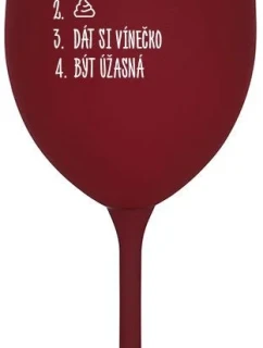 PLÁN DNEŠKA - VSTÁT - bordo sklenice na víno 350 ml