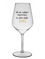 UŽ MĚ NEBAVÍ PŘEDSTÍRAT, ŽE MÁM RÁDA LIDI - čirá nerozbitná sklenice na víno 470 ml