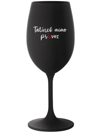 TATÍNEK MIMO PROVOZ - černá sklenice na víno 350 ml