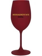 DEFRAGMENTACE MOZKU - bordo sklenice na víno 350 ml DEFRAGMENTACE MOZKU - bordo sklenice na víno 350 ml