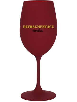 DEFRAGMENTACE MOZKU - bordo sklenice na víno 350 ml DEFRAGMENTACE MOZKU - bordo sklenice na víno 350 ml