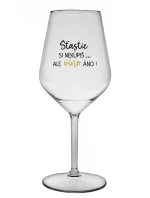 ŠTĚSTÍ SI NEKOUPÍŠ...ALE VÍNO JO! - priehľadný nerozbitný pohár na víno 470 ml