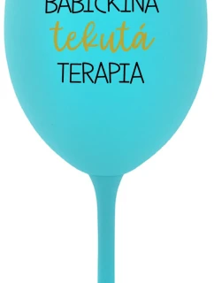 BABIČKINA TEKUTÁ TERAPIA - tyrkysový pohár na víno 350 ml