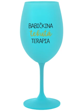 BABIČKINA TEKUTÁ TERAPIA - tyrkysový pohár na víno 350 ml