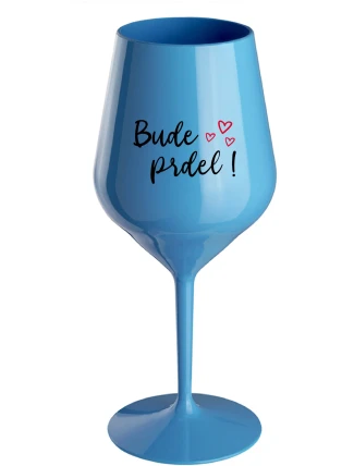 BUDE PRDEL! - modrá nerozbitná sklenice na víno 470 ml BUDE PRDEL! - modrá nerozbitná sklenice na víno 470 ml