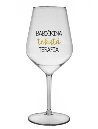 BABIČKINA TEKUTÁ TERAPIA - priehľadný nerozbitný pohár na víno 470 ml BABIČKINA TEKUTÁ TERAPIA - priehľadný nerozbitný pohár na víno 470 ml