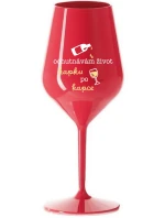 OCHUTNÁVÁM ŽIVOT KAPKU PO KAPCE - červená nerozbitná sklenice na víno 470 ml
