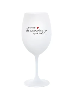 PROTOŽE BÝT ZDRAVOTNÍ SESTRA NENÍ PRDEL - bílá sklenice na víno 350 ml