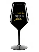 BÝTI MATKA JSOU NĚKDY JATKA! - čierny nerozbitný pohár na víno 470 ml
