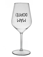 MÁM DOPITÉ! - priehľadný nerozbitný pohár na víno 470 ml MÁM DOPITÉ! - priehľadný nerozbitný pohár na víno 470 ml