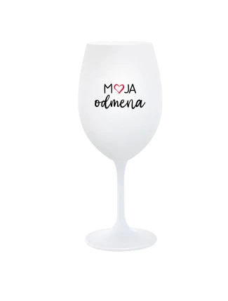 MOJA ODMENA - biely pohár na víno 350 ml
