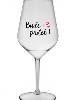 BUDE PRDEL! - priehľadný nerozbitný pohár na víno 470 ml