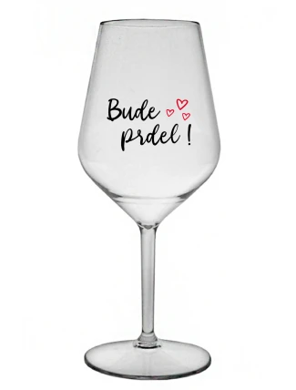 BUDE PRDEL! - priehľadný nerozbitný pohár na víno 470 ml BUDE PRDEL! - priehľadný nerozbitný pohár na víno 470 ml
