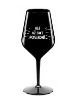 ALE UŽ FAKT POSLEDNÍ - černá nerozbitná sklenice na víno 470 ml ALE UŽ FAKT POSLEDNÍ - černá nerozbitná sklenice na víno 470 ml