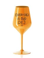EVERY DEJ IS GUD DEJ - oranžová nerozbitná sklenice na víno 470 ml