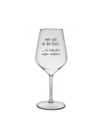 PRÝ VĚK JE JEN ČÍSLO - čirá nerozbitná sklenice na víno 470 ml PRÝ VĚK JE JEN ČÍSLO - čirá nerozbitná sklenice na víno 470 ml