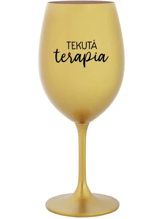 TEKUTÁ TERAPIA - zlatý pohár na víno 350 ml