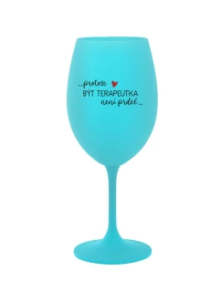 PROTOŽE BÝT TERAPEUTKA NENÍ PRDEL - tyrkysová sklenice na víno 350 ml