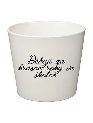 DĚKUJI ZA KRÁSNÉ ROKY VE ŠKOLCE! - malý květináč 