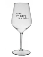 ...PRETOŽE BYŤ RIADITEĽ NIE JE PRDEL... - priehľadný nerozbitný pohár na víno 470 ml ...PRETOŽE BYŤ RIADITEĽ NIE JE PRDEL... - priehľadný nerozbitný pohár na víno 470 ml