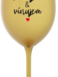 MILUJEM & VÍNUJEM - zlatý pohár na víno 350 ml