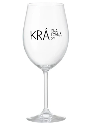 KRÁSNA KRÁĽOVNÁ KRÁSY - priehľadný pohár na víno 350 ml