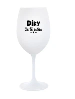 DÍKY ŽE TĚ MÁM - bílá sklenice na víno 350 ml DÍKY ŽE TĚ MÁM - bílá sklenice na víno 350 ml