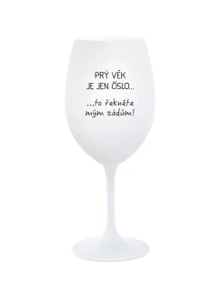 PRÝ VĚK JE JEN ČÍSLO - bílá sklenice na víno 350 ml