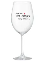 ...PROTOŽE BÝT UČITELKA NENÍ PRDEL... - čirá sklenice na víno 350 ml ...PROTOŽE BÝT UČITELKA NENÍ PRDEL... - čirá sklenice na víno 350 ml