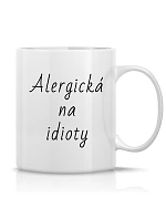 ALERGICKÁ NA IDIOTY - klasický bílý keramický hrníček 300 ml ALERGICKÁ NA IDIOTY - klasický bílý keramický hrníček 300 ml