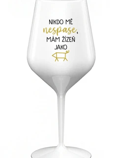 NIKDO MĚ NESPASE, MÁM ŽÍZEŇ JAKO PRASE - biely nerozbitný pohár na víno 470 ml